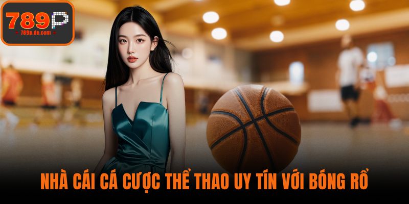 Nhà cái cá cược thể thao uy tín với bóng rổ